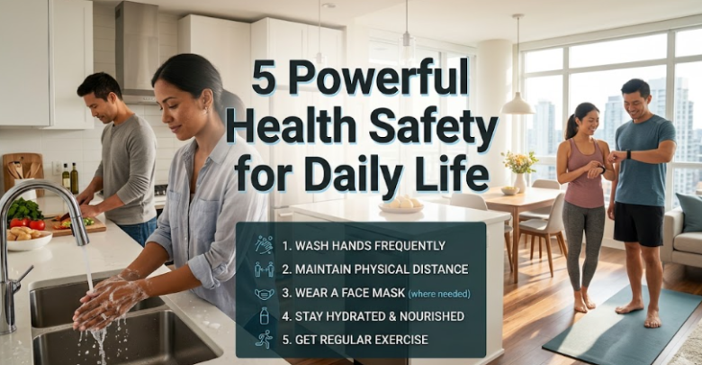 5 Powerful Health Safety Rules for Daily Life