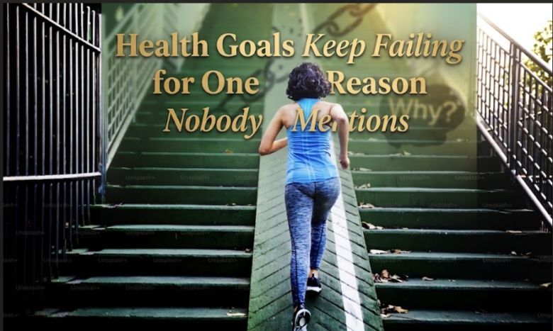 Health Goals Keep Failing for One Reason Nobody Mentions
