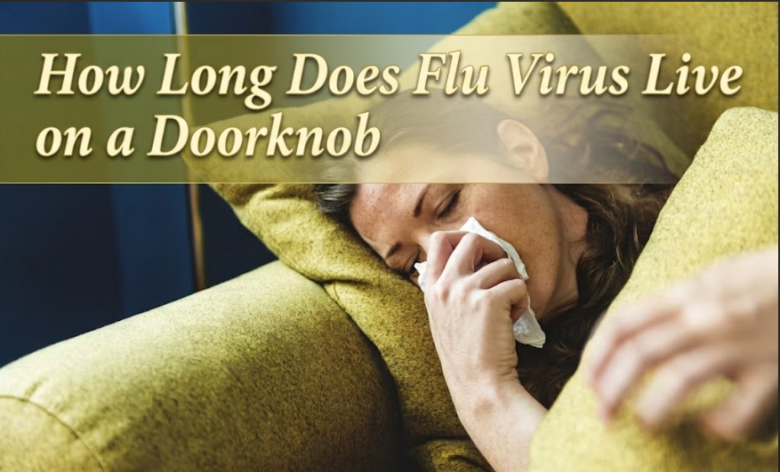 How Long Does Flu Virus Live on a Doorknob